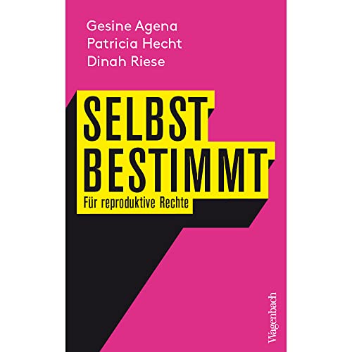 Selbstbestimmt - Für reproduktive Rechte von Verlag Klaus Wagenbach