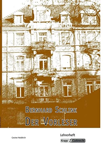 Der Vorleser – Bernhard Schlink – Lehrerheft: Inhaltssicherung, Analyse, Unterrichtsmaterialien, Heft (Literatur im Unterricht: Sekundarstufe I)