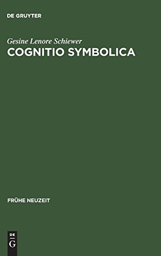 Cognitio symbolica: Lamberts semiotische Wissenschaft und ihre Diskussion bei Herder, Jean Paul und Novalis (Frühe Neuzeit, Band 22) von De Gruyter