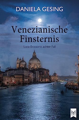 Venezianische Finsternis: Luca Brassonis achter Fall (Kriminalroman) von MAXIMUM Verlag
