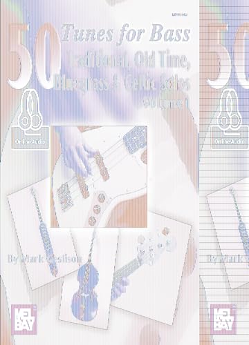 50 Tunes for Bass, Volume 1: Traditional, Old Time, Bluegrass & Celtic Solos von Mel Bay Publications, Inc.