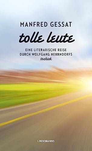 Tolle Leute: Eine literarische Reise durch Wolfgang Herrndorfs „tschick" (Lindemanns Bibliothek) von Lindemanns