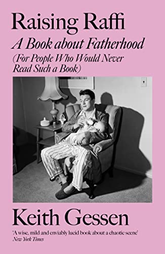 Raising Raffi: A Book about Fatherhood (For People Who Would Never Read Such a Book) von Icon Books