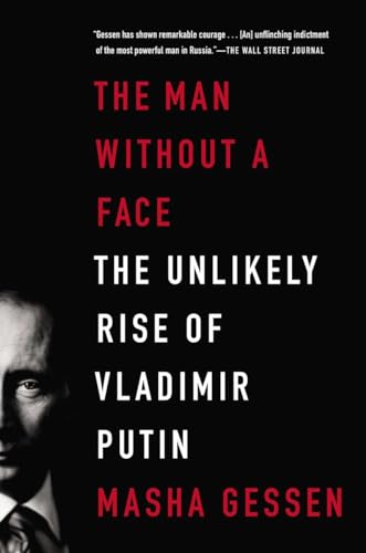 The Man Without a Face: The Unlikely Rise of Vladimir Putin von Riverhead Books