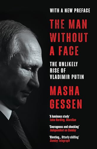 The Man Without a Face: The Unlikely Rise of Vladimir Putin