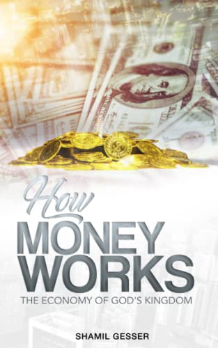 How Money Works: The Economy of God’s Kingdom
