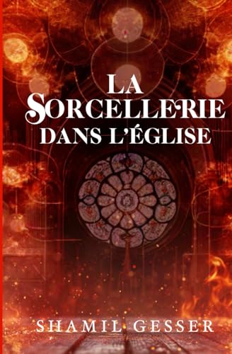 LA SORCELLERIE DANS L’ÉGLISE von Independently published