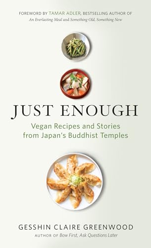 Just Enough: Vegan Recipes and Stories from Japan’s Buddhist Temples von New World Library