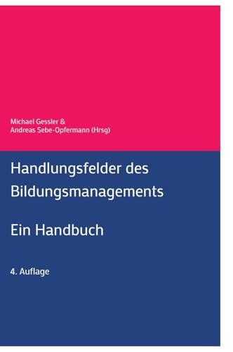 Handlungsfelder des Bildungsmanagements: Ein Handbuch von tredition