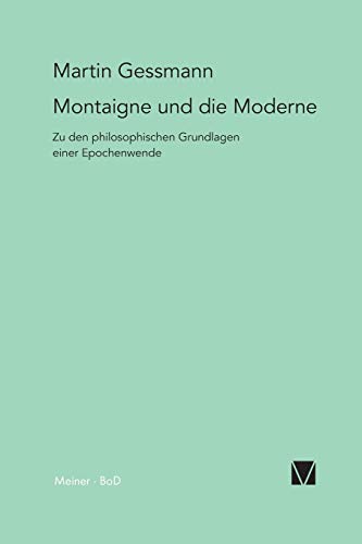 Montaigne und die Moderne Montaigne und die Moderne von Meiner Felix Verlag GmbH
