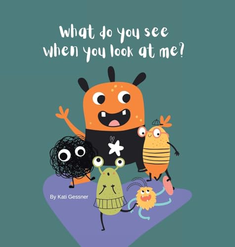 What do you see when you look at me? von Authorhouse