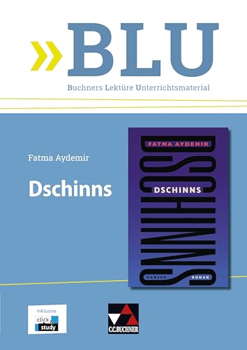 BLU – Buchners Lektüre Unterrichtsmaterial / Aydemir, Dschinns: inkl. click & study BLU – Buchners Lektüre Unterrichtsmaterial / Aydemir, Dschinns: inkl. click & study