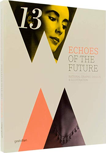 Echoes of the Future: Rational Graphic Design and Ilustration von Gestalten, Die, Verlag