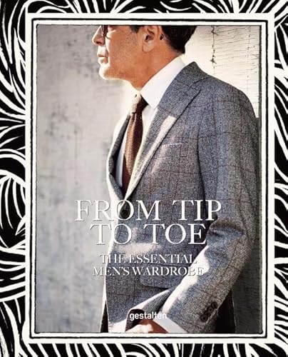 From Tip to Toe: The Essential Men's Wardrobe von Gestalten, Die, Verlag