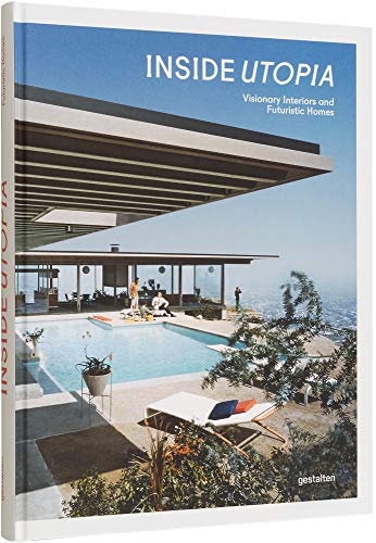 Inside Utopia: Visionary Interiors and Futuristic Homes von Gestalten, Die, Verlag