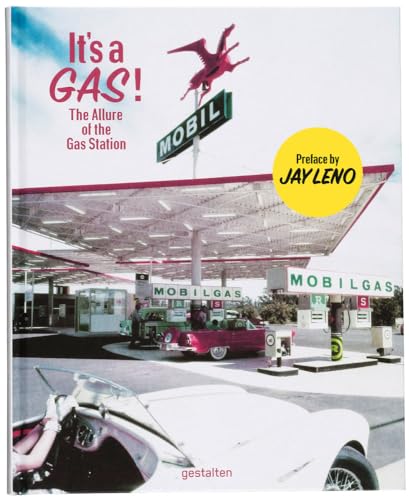 It's a Gas!: The Allure of the Gas Station It's a Gas!: The Allure of the Gas Station