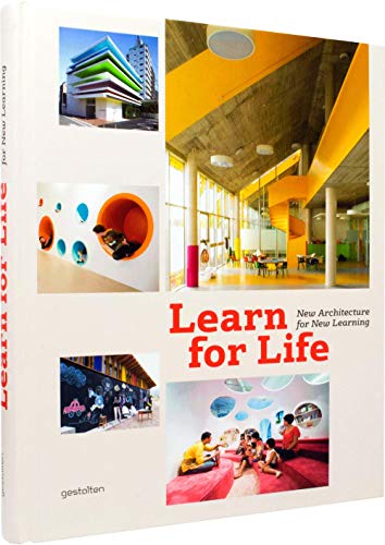 Learn for Life: New Architecture for New Learning von Gestalten, Die, Verlag