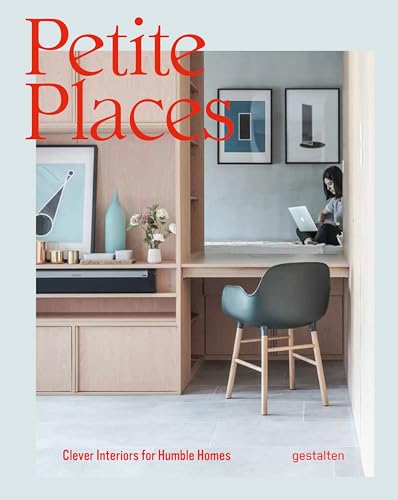 Petite Places: Clever Interiors for Humble Homes von Gestalten