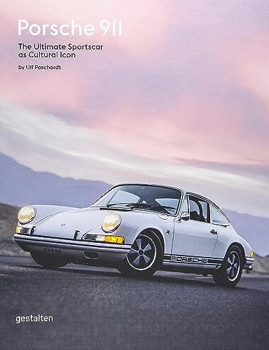 Porsche 911: The Ultimate Sportscar as Cultural Icon von Gestalten