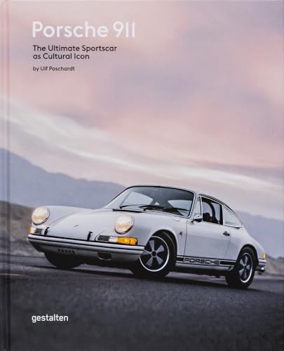 Porsche 911: The Ultimate Sportscar as Cultural Icon von Gestalten