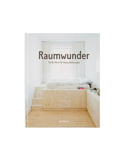 Raumwunder. Große Ideen für kleine Wohnungen von Gestalten, Die, Verlag