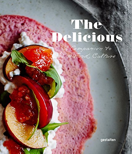 The Delicious: A Companion to New Food Culture