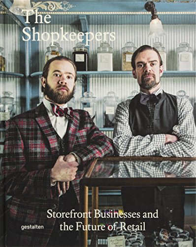 The Shopkeepers: Storefront Businesses and the Future of Retail von Gestalten