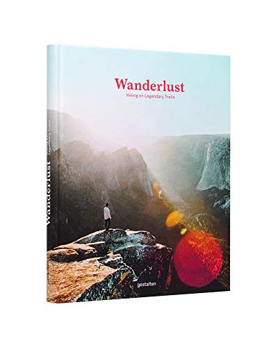 Wanderlust: A Hiker's Companion (EN) - Unterwegs auf legendären Wegen, 24 × 30 cm, 256 Seiten: Hiking on Legendary Trails Wanderlust: A Hiker's Companion (EN) - Unterwegs auf legendären Wegen, 24 × 30 cm, 256 Seiten: Hiking on Legendary Trails