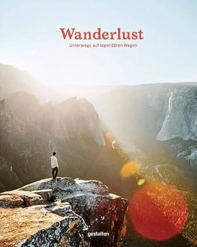 Wanderlust: Unterwegs auf legendären Wegen von Gestalten