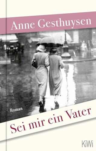 Sei mir ein Vater: Roman (KiWi Geschenkbuch im Kleinformat)