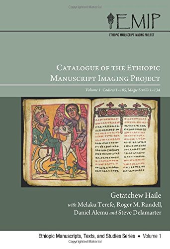 Catalogue of the Ethiopic Manuscript Imaging Project: Volume 1: Codices 1-105, Magic Scrolls 1-134 (Ethiopic Manuscripts, Texts, and Studies) von Pickwick Publications