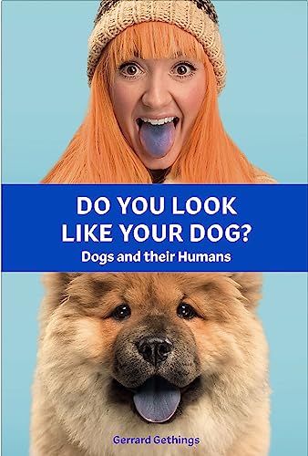 Do You Look Like Your Dog? The Book: Dogs and their Humans von Laurence King