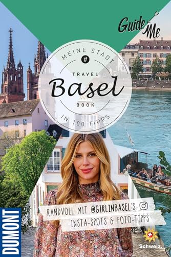 GuideMe Travel Book Basel – Reiseführer: Reiseführer mit Instagram-Spots & Must-See-Sights inkl. Foto-Tipps von @girlinbasel: Reiseführer mit ... (Dumont GuideMe) (Hallwag GuideMe) von Hallwag Karten Verlag