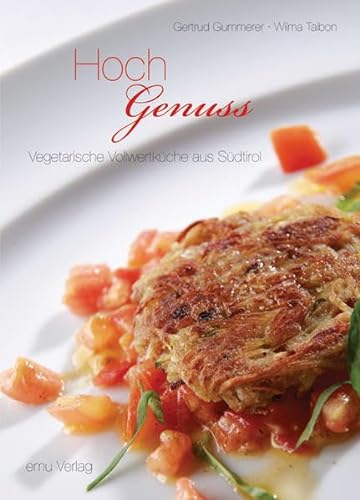 HochGenuss: Vegetarische Vollwertküche aus Südtirol