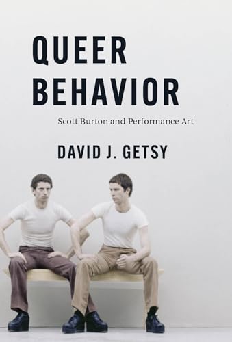 Queer Behavior: Scott Burton and Performance Art