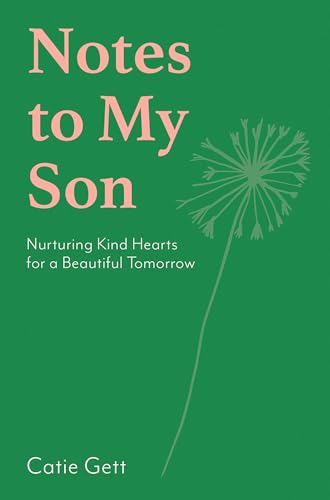 Notes to My Son: Nurturing Kind Hearts for a Beautiful Tomorrow von Hardie Grant Books