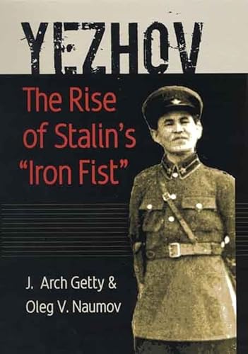Yezhov: The Rise of Stalin's "Iron Fist" (Portraits of Revolution) von Yale University Press