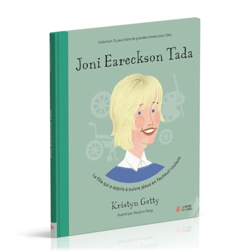 Joni Eareckson Tada : La fille qui a appris à suivre Jésus en fauteuil roulant von La Maison de la Bible