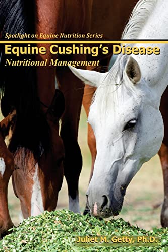 Equine Cushing's Disease: Nutritional Management (Spotlight on Equine Nutrition, Band 6)