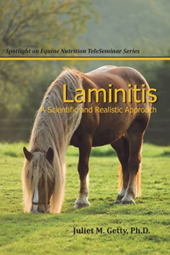 Laminitis: A Scientific and Realistic Approach (Spotlight on Equine Nutrition TeleSeminar Series, Band 1)
