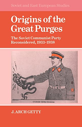 Origins of the Great Purges: The Soviet Communist Party Reconsidered, 1933 1938 (Cambridge Russian, Soviet and Post-Soviet Studies, Band 43) von Cambridge University Press