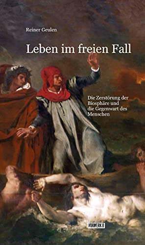 Leben im freien Fall: Die Zerstörung der Biosphäre und die Gegenwart des Menschen von Vorwerk 8, Verlag