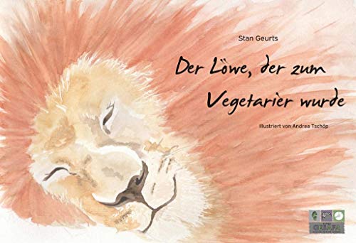 Der Löwe, der zum Vegetarier wurde Der Löwe, der zum Vegetarier wurde von GESAFA, Verlag
