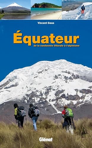 Équateur: De la randonnée littorale à l'alpinisme von GLENAT