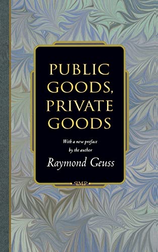 Public Goods, Private Goods (Princeton Monographs in Philosophy)