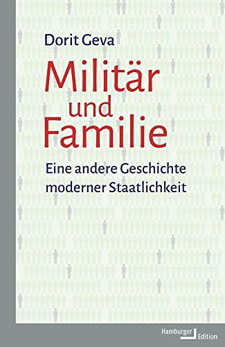 Militär und Familie: Eine andere Geschichte moderner Staatlichkeit (Positionen Sozialforschung weiter denken)