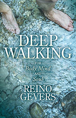 Deep Walking: For Body Mind and Soul von Morgan James Publishing