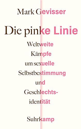 Die pinke Linie: Weltweite Kämpfe um sexuelle Selbstbestimmung und Geschlechtsidentität von Suhrkamp Verlag AG