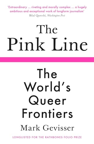 The Pink Line: The World’s Queer Frontiers von Profile Books