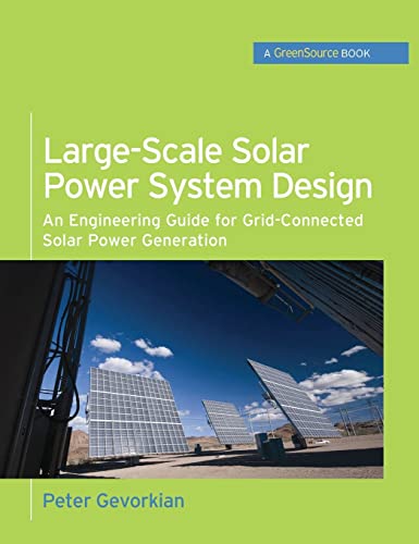 Large-Scale Solar Power System Design (GreenSource Books): An Engineering Guide for Grid-Connected Solar Power Generation (Mcgraw-hill's Greensource Series) von McGraw-Hill Education